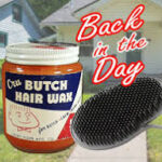 Butch Wax and Flat Tops